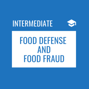 Food Defense and Food Fraud