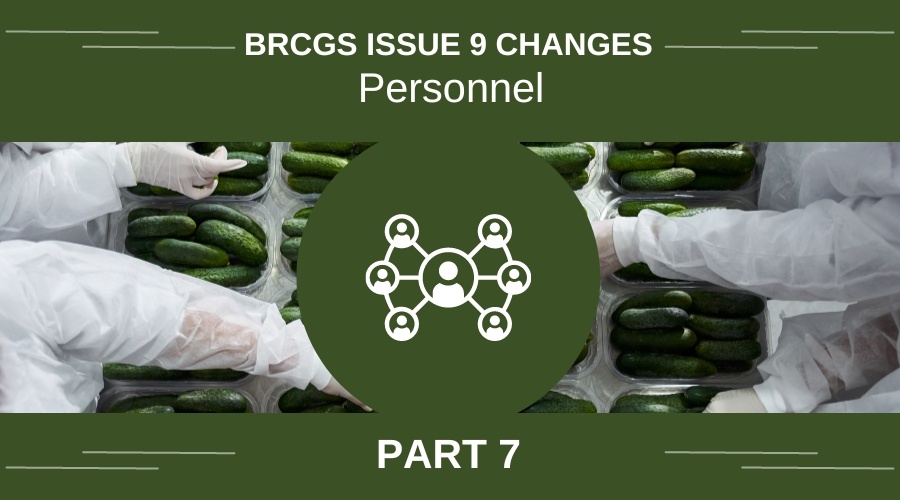 BRCGS Issue 9 Changes - Part 7 Personnel