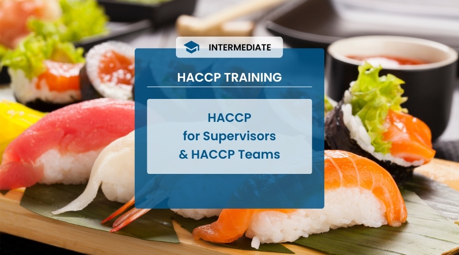 HACCP for Supervisors and HACCP Teams Course