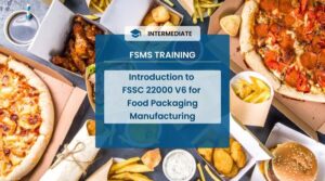 Introduction to FSSC 22000 for Food Packaging Manufacturing Course - FS23
